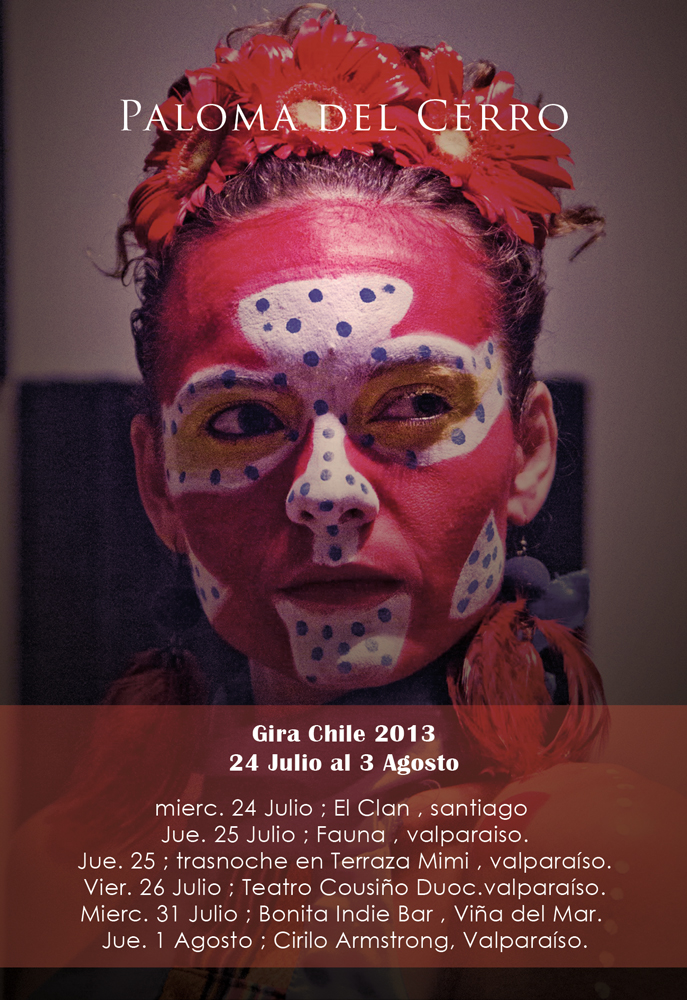 Paloma del Cerro / Gira Chile 24 Julio - 3 Agosto